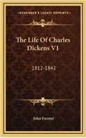 The Life of Charles Dickens V1