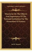 Discourse on the Objects and Importance of the National Institution for the Promotion of Science