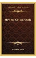 How We Got Our Bible