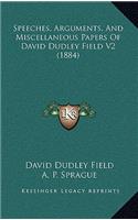 Speeches, Arguments, and Miscellaneous Papers of David Dudley Field V2 (1884)