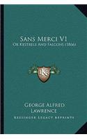 Sans Merci V1: Or Kestrels And Falcons (1866)(English)