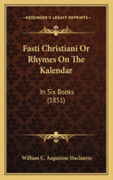 Fasti Christiani Or Rhymes On The Kalendar