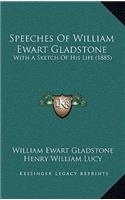 Speeches Of William Ewart Gladstone