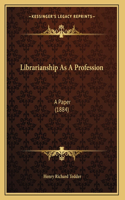 Librarianship As A Profession