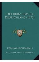 Der Krieg 1805 In Deutschland (1873): (German)