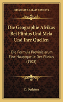 Geographie Afrikas Bei Plinius Und Mela Und Ihre Quellen