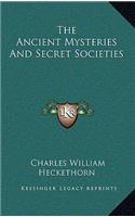 The Ancient Mysteries And Secret Societies