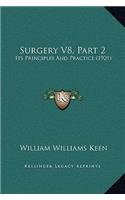 Surgery V8, Part 2: Its Principles And Practice (1921)