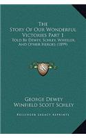 The Story Of Our Wonderful Victories Part 1