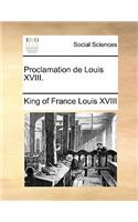 Proclamation de Louis XVIII.