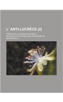 L' Anti-Lucrece; Poeme Sur La Religion Naturelle (2 )