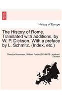 History of Rome. Translated with Additions, by W. P. Dickson. with a Preface by L. Schmitz. (Index, Etc.)Vol.I
