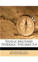 Feuille Militarie Fédérale, Volumes 5-6