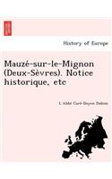 Mauze -Sur-Le-Mignon (Deux-Se Vres). Notice Historique, Etc