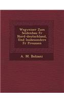 Wegweiser Zum Seidenbau Fur Nord-Deutschland, Und Insbesondere Fur Preussen