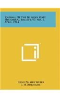 Journal of the Illinois State Historical Society, V7, No. 1, April, 1914