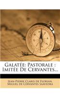 Galatée: Pastorale: Imitée De Cervantes...