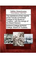The Substance of Two Reports of the Faculty of Amherst College to the Board of Trustees