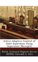 Active-Adaptive Control of Inlet Separation Using Supersonic Microjets