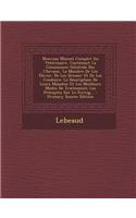 Nouveau Manuel Complet Du Veterinaire, Contenant La Conaissance Generale Des Chevaux, La Maniere de Les Elever, de Les Dresser Et de Les Conduire: La(French)
