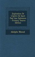 Explication de L'Epitre de Saint Paul Aux Ephesiens - Primary Source Edition