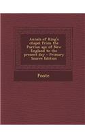 Annals of King's Chapel from the Puritan Age of New England to the Present Day - Primary Source Edition