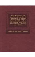 Shop Management and Systems: A Treatise on the Organization of Machine Building Plants and the Systematic Methods That Are Essential to Efficient Administration