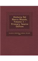 Historia Del Nuevo Mundo, Volume 1 - Primary Source Edition
