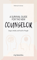 Survival Guide For The New Counselor