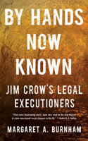 By Hands Now Known - Jim Crow's Legal Executioners