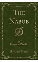 The Nabob (Classic Reprint)
