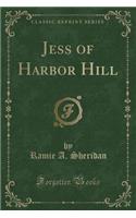 Jess of Harbor Hill (Classic Reprint)