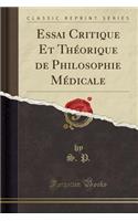 Essai Critique Et ThÃ©orique de Philosophie MÃ©dicale (Classic Reprint)