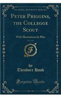 Peter Priggins, the Collegge Scout, Vol. 2 of 3: With Illustrations by Phiz (Classic Reprint)