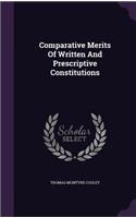Comparative Merits Of Written And Prescriptive Constitutions