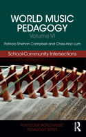 World Music Pedagogy, Volume VI: School-Community Intersections