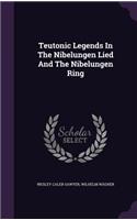 Teutonic Legends In The Nibelungen Lied And The Nibelungen Ring