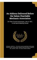 Address Delivered Before the Salem Charitable Mechanic Association