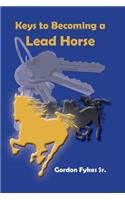 Keys to Becoming a Lead Horse