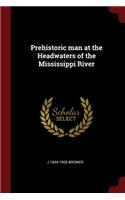 Prehistoric Man at the Headwaters of the Mississippi River