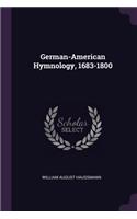 German-American Hymnology, 1683-1800