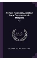 Certain Financial Aspects of Local Governments in Maryland