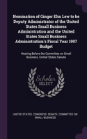 Nomination of Ginger Ehn Lew to be Deputy Administrator of the United States Small Business Administration and the United States Small Business Administration's Fiscal Year 1997 Budget