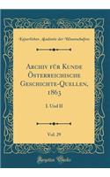 Archiv Für Kunde Österreichische Geschichte-Quellen, 1863, Vol. 29