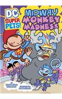 Midway Monkey Madness: (DC Super-Pets)