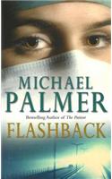 Flashback: an intensely gripping and spine-tingling medical thriller that you won’t be able to put down.  A real edge-of-your-seat ride!