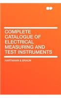 Complete Catalogue of Electrical Measuring and Test Instruments: (English)