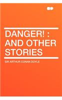 Danger!: And Other Stories: And Other Stories