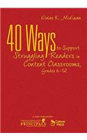 40 Ways to Support Struggling Readers in Content Classrooms, Grades 6-12