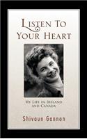 Listen to Your Heart: My Life in Ireland and Canada